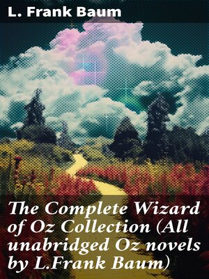cover image of The Complete Wizard of Oz Collection (All unabridged Oz novels by L.Frank Baum)